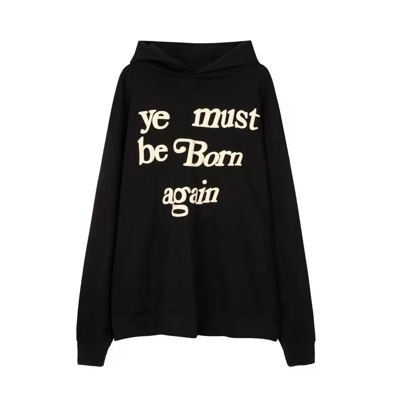 YE MUST BE BORN AGAIN HOODIE